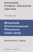 English Public Finance: English Government Finance (English Public Finance 1485-1641) 0714612995 Book Cover