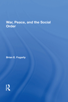 War, Peace, and the Social Order 0367215934 Book Cover