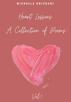Heart Lessons: Collection of Poems 1796991643 Book Cover