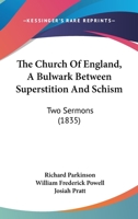 The Church Of England, A Bulwark Between Superstition And Schism: Two Sermons 110448398X Book Cover