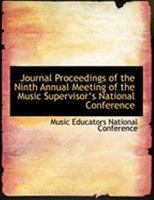 Journal Proceedings of the Ninth Annual Meeting of the Music Supervisor's National Conference 0469036702 Book Cover