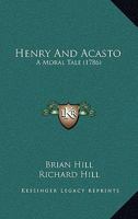 Henry and Acasto: A Moral Tale 1164146793 Book Cover