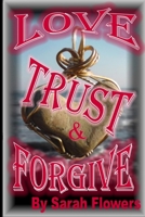 Love Trust & Forgive 1300584394 Book Cover