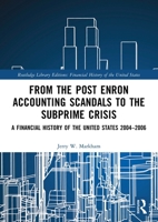 From the Post Enron Accounting Scandals to the Subprime Crisis: A Financial History of the United States 2004–2006 1032161302 Book Cover