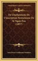 De L'Authenticite De L'Inscription Nestorienne De Si-Ngan-Fou (1857) 1167453883 Book Cover