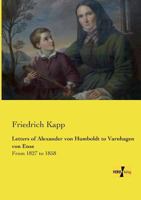 Letters of Alexander Von Humboldt to Varnhagen Von Ense 3957389895 Book Cover
