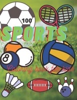 Sports coloring book for kids: 100 awesome sports coloring books made just for kids null Book Cover
