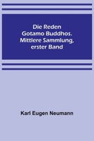 Die Reden Gotamo Buddhos. Mittlere Sammlung, erster Band 9356710503 Book Cover