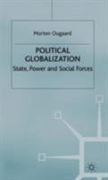 Political Globalization: State, Power and Social Forces 0333963156 Book Cover