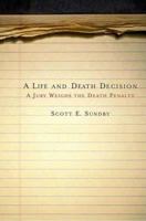 A Life and Death Decision: A Jury Weighs the Death Penalty 0230600638 Book Cover