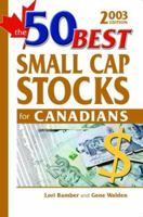 The 50 Best Small Cap Stocks for Canadians, 2003 1553350138 Book Cover