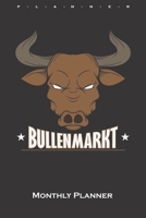 Stock exchange "Bullenmarkt" Monthly Planner: Monthly Calendar (Daily planner with notes) for Capitalists and investors 1659673224 Book Cover