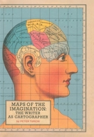 Maps of the Imagination: The Writer as Cartographer