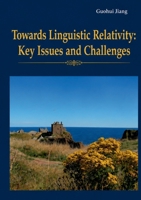 Towards Linguistic Relativity: Key Issues and Challenges 3696353957 Book Cover