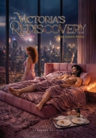 Victoria's Rediscovery (Hardcover Censored Edition) (Love, Lust & Liberation) B0H55JW7GK Book Cover