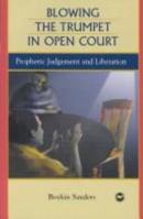 Blowing the Trumpet in Open Court: Prophetic Judgment and Liberation 0865439729 Book Cover