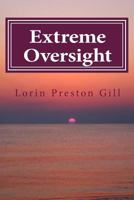 Extreme Oversight 153334101X Book Cover