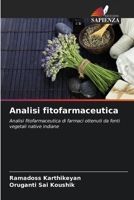 Analisi fitofarmaceutica: Analisi fitofarmaceutica di farmaci ottenuti da fonti vegetali native indiane (Italian Edition) 6206777928 Book Cover