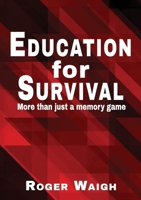 Education for survival: More than just a memory game 1789632811 Book Cover