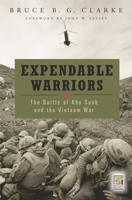 Expendable Warriors: The Battle of Khe Sanh and the Vietnam War 0811735370 Book Cover