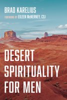 Desert Spirituality for Men 1666733156 Book Cover