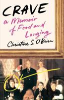 Crave: A Memoir of Food and Longing 1250128838 Book Cover