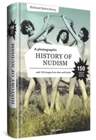 A Photographic History of Nudism: A unique and rare collection of photographs from then until today. 3957309220 Book Cover