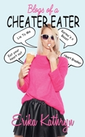 Blogs of a Cheater Eater 1628300396 Book Cover