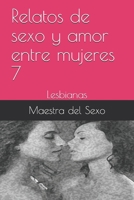 Relatos de sexo y amor entre mujeres 7: Lesbianas (007) (Spanish Edition) B086PN2JWK Book Cover