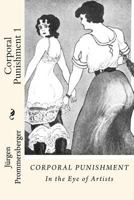 Corporal Punishment 1: In the Eye of Artists 1523438592 Book Cover