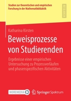 Beweisprozesse Von Studierenden : Ergebnisse Einer Empirischen Untersuchung Zu Prozessverl?ufen und Phasenspezifischen Aktivit?ten 3658322411 Book Cover