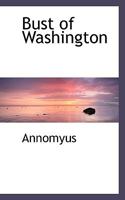 Bust of Washington 0530953722 Book Cover