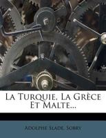 La Turquie, La Grece Et Malte... 1272973557 Book Cover