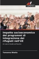Impatto socioeconomico dei programmi di integrazione dei rifugiati nell'UE (Italian Edition) 6209880398 Book Cover
