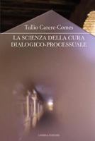 La Scienza Della Cura Dialogico-Processuale: I Seminari Della Cura Di Se - 3 887766486X Book Cover