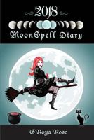 2018 Moonspell Diary: Magikal Lunar Yearly Diary/Journal 1975612426 Book Cover