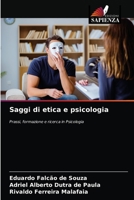 Saggi di etica e psicologia: Prassi, formazione e ricerca in Psicologia 6203533912 Book Cover