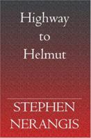 Highway to Helmut 1591099595 Book Cover
