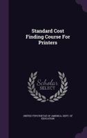 Standard Cost Finding Course For Printers... 1346413053 Book Cover