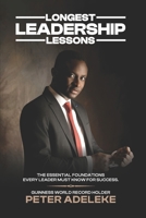 Longest Leadership Lessons: The Essential Foundations Every Leader Must Know for Success 1069655422 Book Cover