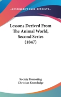 Lessons Derived From The Animal World, Second Series 1437105580 Book Cover