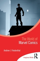 The World of Marvel Comics 0367507234 Book Cover