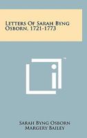 Letters Of Sarah Byng Osborn, 1721-1773 1258134144 Book Cover