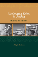 Nationalist Voices in Jordan: The Street and the State 0292706251 Book Cover