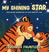 My Shining Star: Daily Bedtime Affirmations for Your Brightest Star B0FYRR9X9S Book Cover