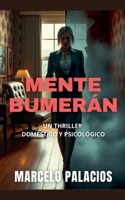 Mente Bumerán: un Thriller Doméstico y Psicológico (Spanish Edition) B0FMHTXCTT Book Cover