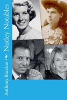 Nutley Notables The men and women who made a memorable impact on our home town, Nutley, New Jersey 0982567766 Book Cover
