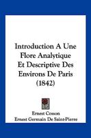 Introduction A Une Flore Analytique Et Descriptive Des Environs De Paris (1842) 1168388341 Book Cover