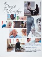 The Dance of Interaction: An Embodied Approach to Nonverbal Communication Training for Caregivers of People with Dementia 0692968377 Book Cover