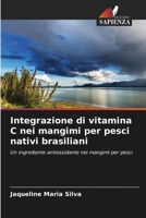 Integrazione di vitamina C nei mangimi per pesci nativi brasiliani (Italian Edition) 620864125X Book Cover
